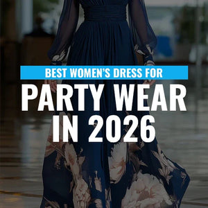 Best Women’s Dress for Party Wear in 2026
