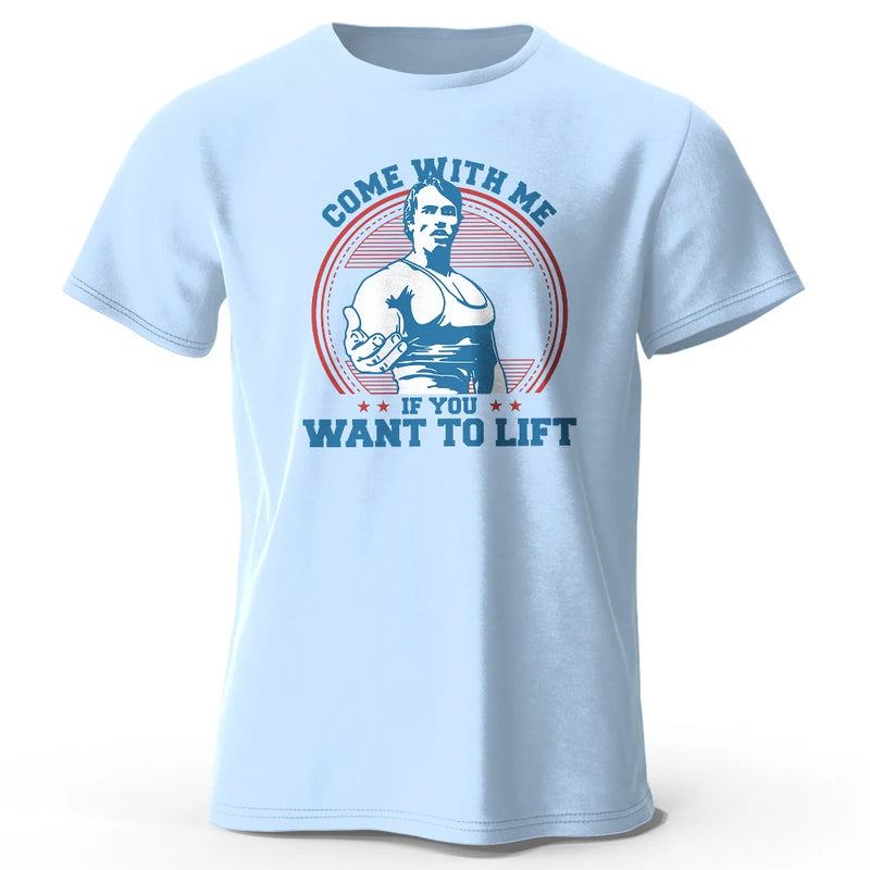 Come with Me If You Want To Lift Printed Men's T-Shirt 100% Cotton Oversized Funny Graphic Tees for Men Summer Tops